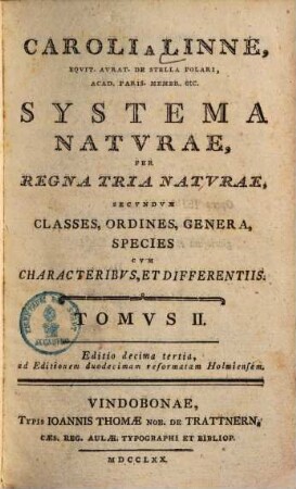 Caroli A Linné ... Systema Naturae : Per Regna Tria Naturae, Secundum Classes, Ordines, Genera, Species Cum Characteribus, Differentiis, Synonymis, Locis. 2