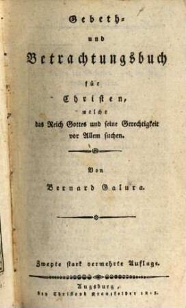 Gebeth- und Betrachtungsbuch für Christen, welche das Reich Gottes und seine Gerechtigkeit vor Allem suchen
