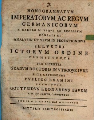Monogrammatvm Imperatorvm Ac Regvm Germanicorvm A Carolo M. Vsqve Ad Excessvm Conradi III Analysin Et Vsvm In Probationibvs