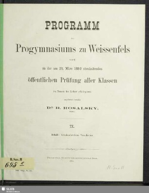 9.1879/80(1880): Programm des (in der Umwandlung in eine Oberrealschule begriffenen) Progymnasiums zu Weissenfels : womit zu der am ... abzuhaltenden öffentlichen Prüfung im Namen des Lehrer-Kollegiums ergebenst einladet