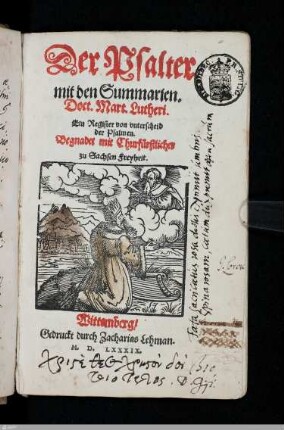 Der Psalter mit den Summarien : Ein Register von vnterscheid der Psalmen