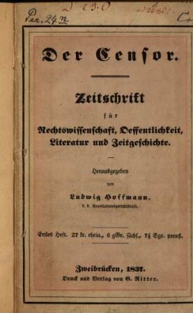 Der Censor : Zeitschrift für Rechtswissenschaft, Öffentlichkeit, Literatur und Zeitgeschichte. 1837