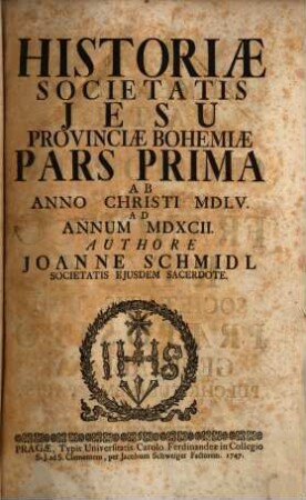 Historia Societatis Jesu Provinciae Bohemiae. 1