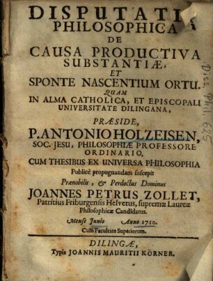 Disputatio Philosophica De Causa Productiva Substantiae, Et Sponte Nascentium Ortu
