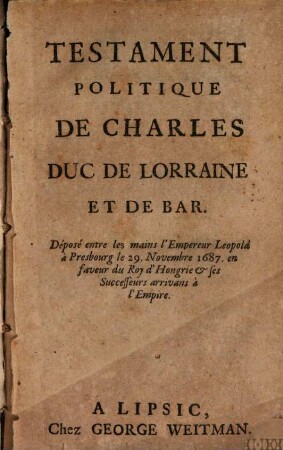 Testament politique de Charles Duc de Lorraine et de Bar