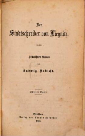 Der Stadtschreiber von Liegnitz : historischer Roman. 3