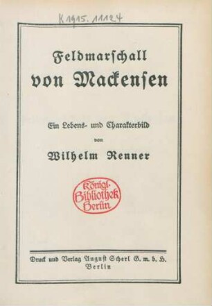Feldmarschall von Mackensen : ein Lebens- und Charakterbild