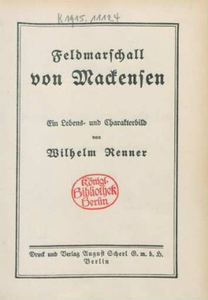 Feldmarschall von Mackensen : ein Lebens- und Charakterbild