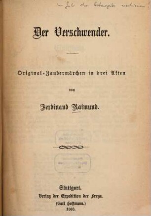 Der Verschwender : Original-Zaubermärchen in drei Akten