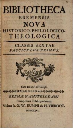 Bibliotheca Bremensis nova historico-philologico-theologica. 6. 1767