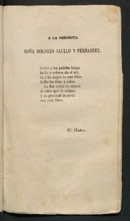 [Dedicatoria] Á la Señorita Doña Dolores Saullo y Fernández