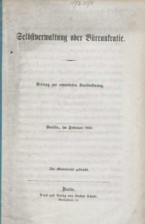Selbstverwaltung oder Büreaukratie : Beitrag zur erwarteten Kreisordnung ; Berlin, im Februar 1860