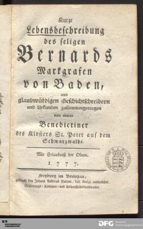 Kurze Lebensbeschreibung des seligen Bernards Markgrafen von Baden : aus glaubwürdigen Geschichtschreibern und Urkunden zusammengetragen