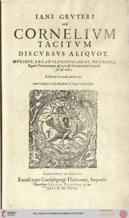 Iani Gruteri Ad Cornelium Tacitum discursus aliquot : ducibus, legatis, consiliariis, praefectis regum princip...