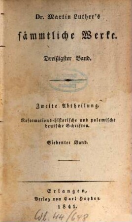 Dr. Martin Luther's sämmtliche Werke, 30. Reformations-historische und polemische deutsche Schriften: Polemische deutsche Schriften : vierter Band