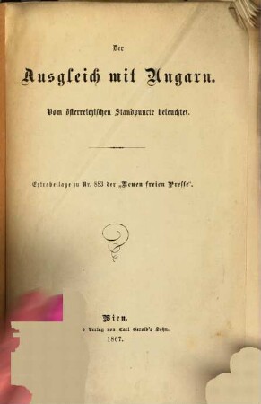 Der Ausgleich mit Ungarn : vom österreichischen Standpuncte beleuchtet