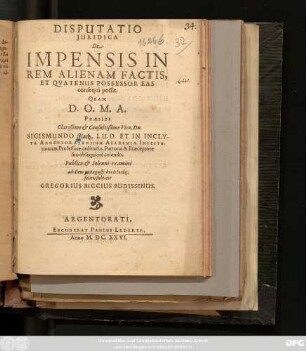 Disputatio Iuridica De Impensis In Rem Alienam Factis, Et Quatenus Possessor Eas consequi possit