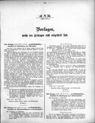 Anlage: ad No. 34 (664-671), Vorlagen, welche den Zeitungen nicht mitgetheilt sind