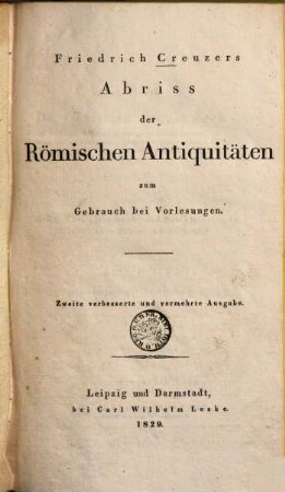 Friedrich Creuzers Abriss der römischen Antiquitäten : zum Gebrauch bei Vorlesungen