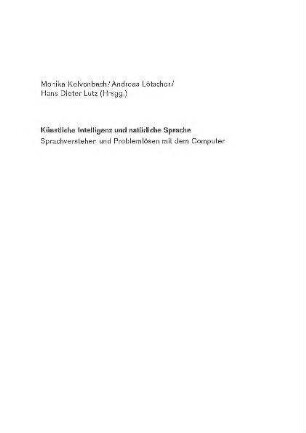 Künstliche Intelligenz und natürliche Sprache : Sprachverstehen und Problemlösen mit dem Computer