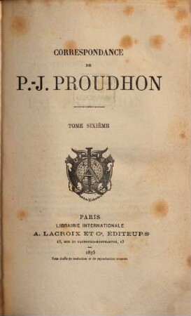 Correspondance Correspondance de P.-J. Proudhon. 6
