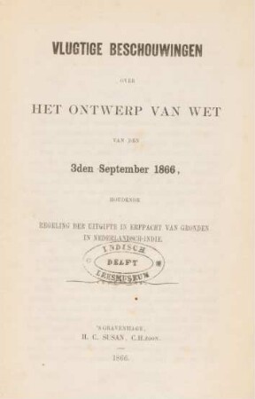 Vlugtige beschouwingen over het ontwerp van wet van den 3den September 1866, houdende regeling der uitgifte in erfpacht van gronden in Nederlandsch-Indie