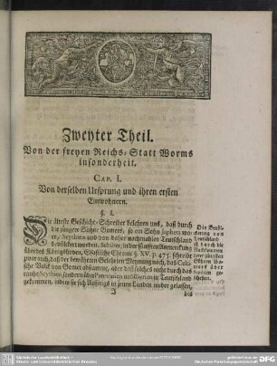 Zweyter Theil. Von der freyen Reichs-Statt Worms insonderheit