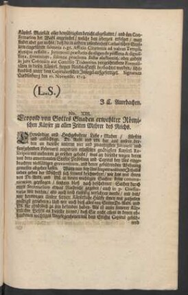 No. XIII. Leopold von Gottes Gnaden erwehlter Römischen Käyser zu allen Zeiten Mehrer des Reichs