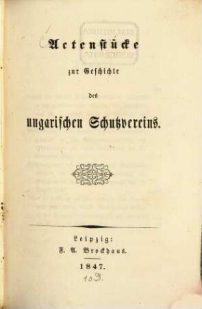 Actenstücke zur Geschichte des ungarischen Schutzvereins