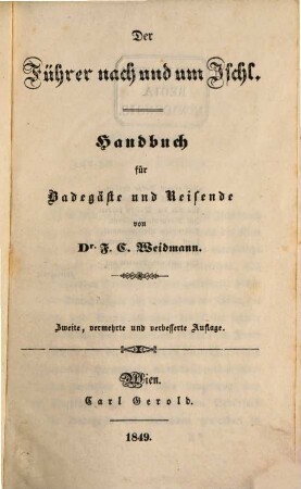 Der Führer nach und um Ischl : Handbuch für Badegäste u. Reisende