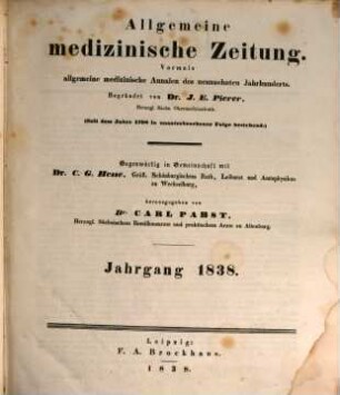 Allgemeine medizinische Zeitung mit Berücksichtigung des Neuesten und Interessantesten der allgemeinen Naturkunde. 1838