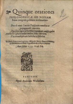 Quinque orationes Philosophicae Ad Novam huius temporis politiam acco[m]modatae