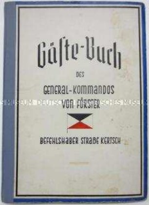 Gästebuch des Generalkommandeurs und Befehlshabers Straße von Kertsch und späteren Befehlshabers der Krim