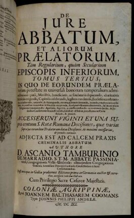 Tomus 3: D. Ascanii Tamburinii De Marradio ... De Jure Et Privilegiis Abbatum, Prælatorum, Abbatissarum, Et Monialium. Tomus 3