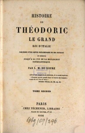 Histoire de Theodoric le Grand, Roi d'Italie : précédée d'une revue préliminaire de ses auteurs et conduite jusqu'a la fin de la monarchie ostrogothique, 2