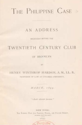 The Philippine Case : an address ; delivered before the Twentieth Century Club of Brooklyn