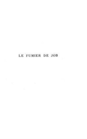 Le fumier de Job / par Bernard Lazare. Fragments inédits précédés du portr. de Bernard Lazare par Charles Péguy