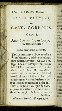 Cap. I. Animone potius, an Corpori cultus debeatur.