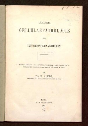 Ueber Cellularpathologie und Infectionskrankheiten : Vortrag gehalten am 14. September 1878 in der 2. Allg. Sitzung der 51. Versammlung Deutscher Naturforscher udn Aerzte zu Cassel