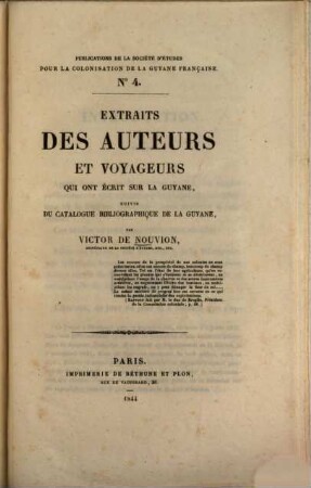 Extraits des auteurs et voyageurs qui ont écrit sur la Guyane, suivis du catalogue bibliographique de la Guyane