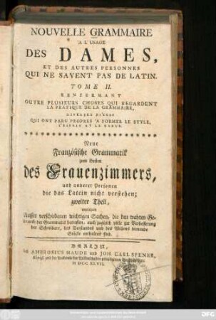 Tome 2: Renfermant Outre Plusieurs Choses Qui Regardent La Pratique De La Grammaire, Diverses Pièces Qui Ont Paru Propres A Former Le Style, L'Esprit Et Le Coeur