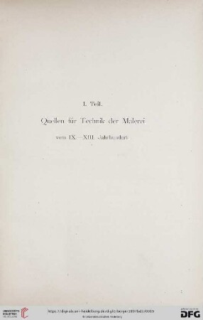 I. Teil. Quellen für Technik der Malerei vom IX.-XIII. Jahrhundert
