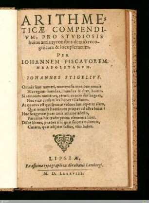 Arithmeticae Compendivm : Pro Stvdiosis huius artis tyronibus denuò recognitum & locupletatum; Omnia sunt numeri, ...