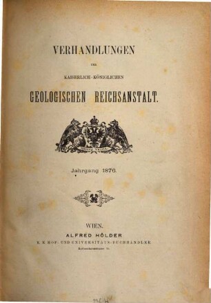 Verhandlungen der Geologischen Reichsanstalt. 1876