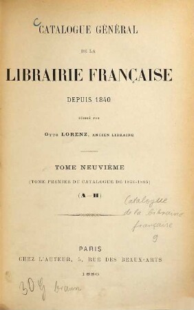 Catalogue général de la librairie française. 9. 1876/85 (1886) = A - H