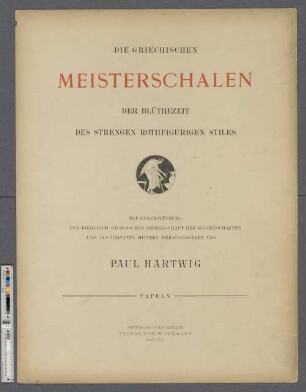 Taf.: Die griechischen Meisterschalen der Blüthezeit des strengen rothfigurigen Stiles