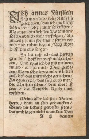 JCh armes Fürstlein || klag mein leid/ wie sol mir nu || geschehen/