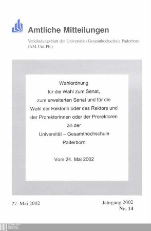 Wahlordnung für die Wahl zum Senat, zum erweiterten Senat und für die Wahl der Rektorin oder des Rektors und der Prorektorinnen oder der Prorektoren an der Universität-Gesamthochschule Paderborn : vom 24. Mai 2002