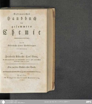 Des zweyten Theiles erster Band: Systematisches Handbuch der gesammten Chemie : zum Gebrauche seiner Vorlesungen entworfen