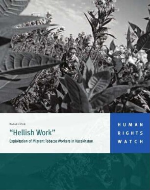 "Hellish work" : exploitation of migrant tobacco workers in Kazakhstan